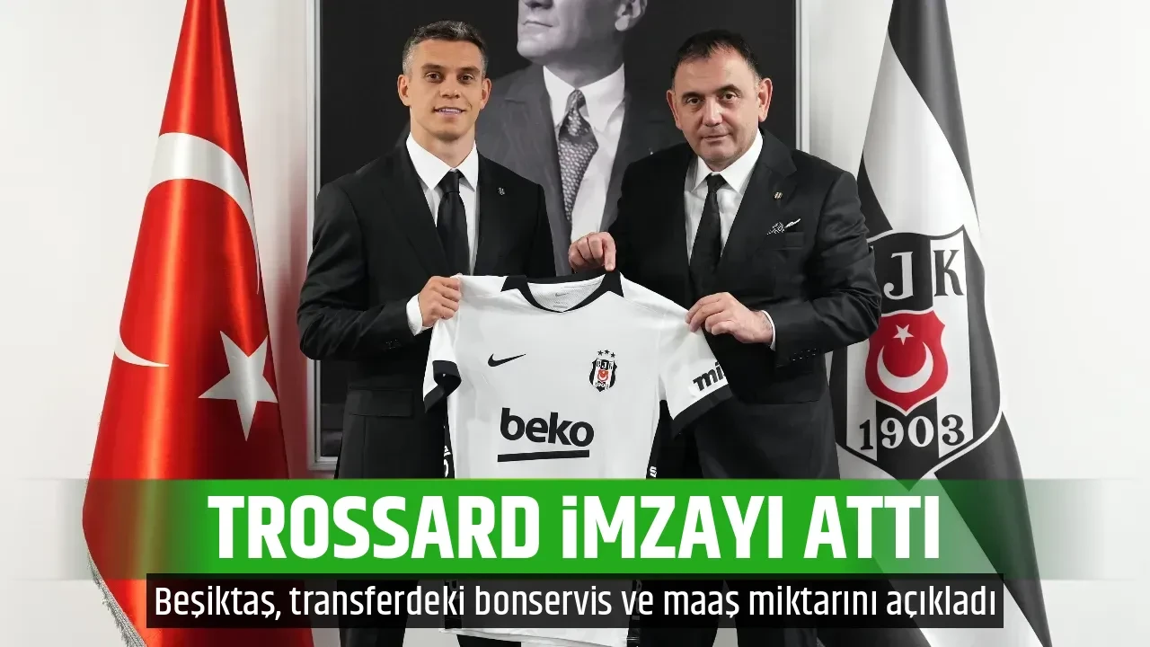 TROSSARD İMZAYI ATTI
