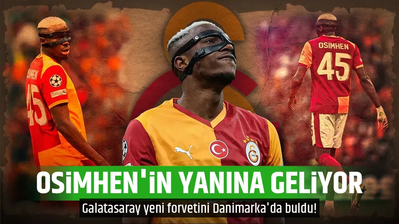 OSİMHEN'İN YANINA GELİYOR