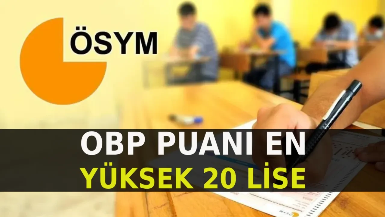İstanbul OBP ile alan en iyi liseler 2026! OBP puanı nedir, nasıl hesaplanır? Yerel yerleştirmede en yüksek puanlı 20 lise