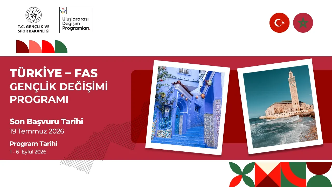 Türkiye Fas değişim programı başvuru şartları! Kimler başvurabilir, nereden yapılır?