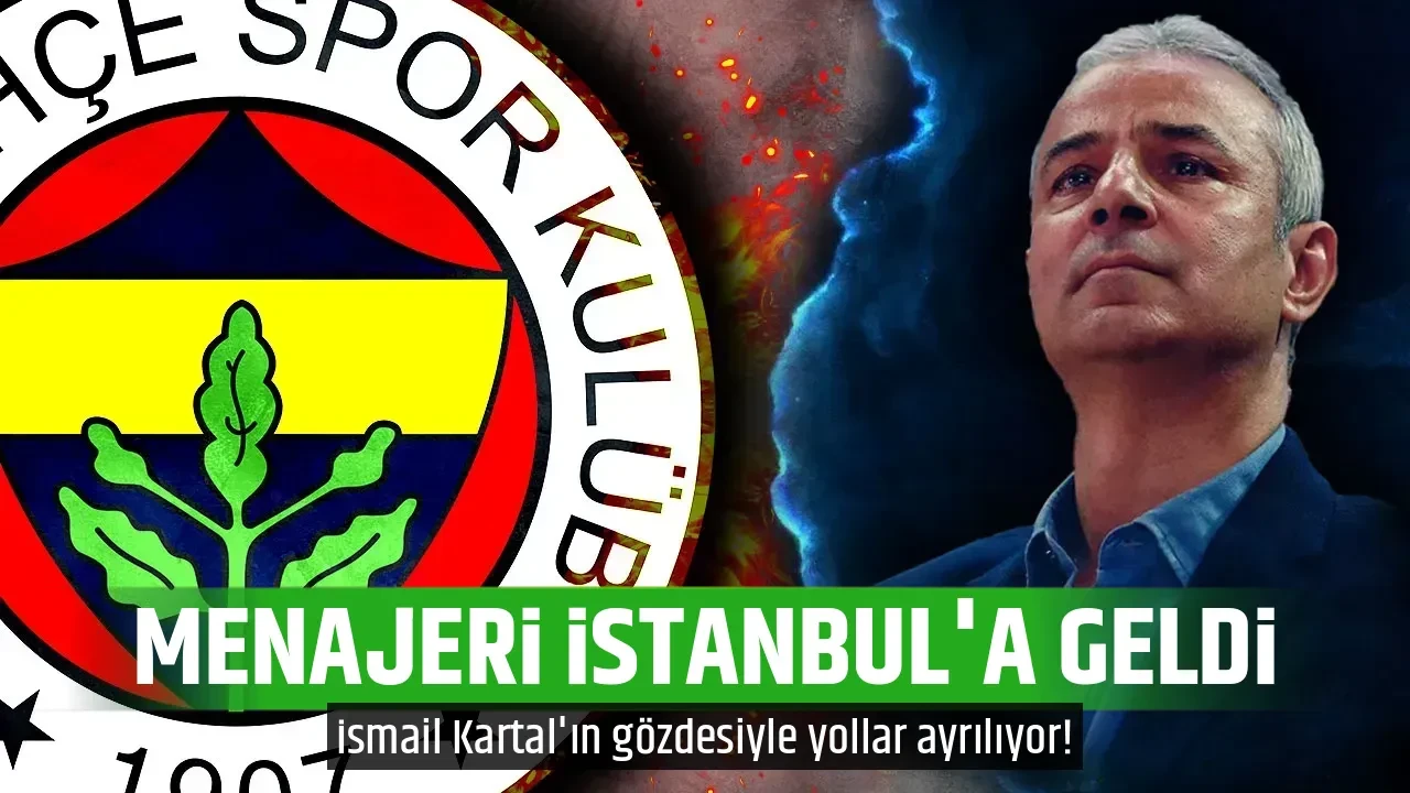 MENAJERİ İSTANBUL'A GELDİ