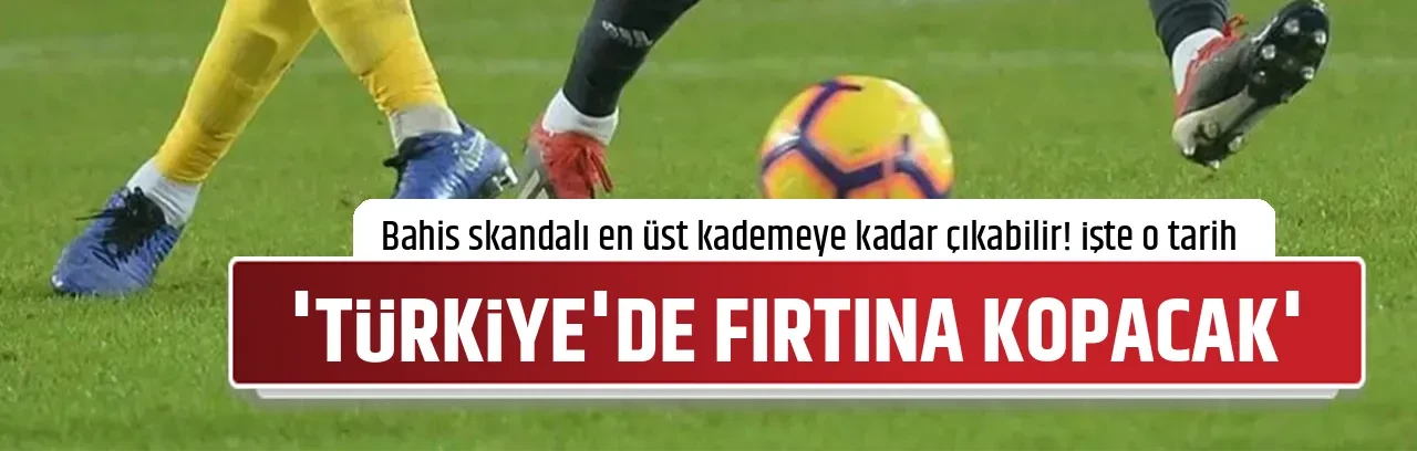 'TÜRKİYE'DE FIRTINA KOPACAK'