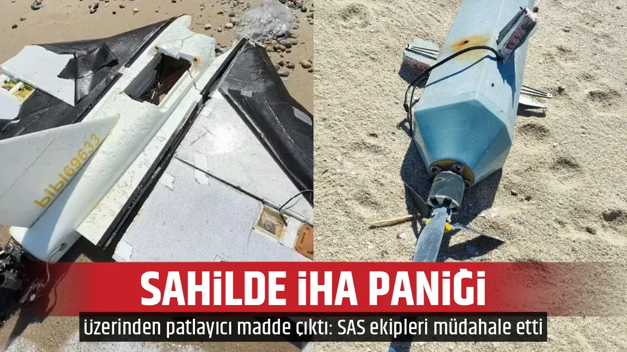 SAHİLDE İHA PANİĞİ