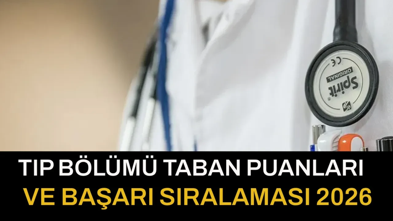 Tıp Fakültesi taban puanları ve kontenjanları 2026! YKS Tıp Fakültesi başarı sıralaması ve en düşük puanlar..