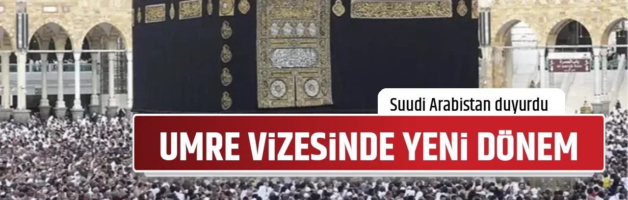 UMRE VİZESİNDE YENİ DÖNEM