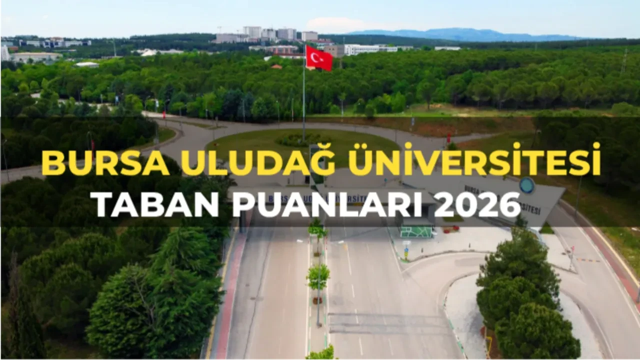 Bursa Uludağ Üniversitesi taban puanları 2026! Bursa Uludağ Üniversitesi taban puanları ve başarı sıralamaları... 
