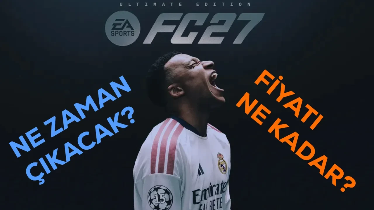 FC 27 ne zaman çıkacak, fiyat ne kadar olacak? FC 27 yaş sınırı kaç?