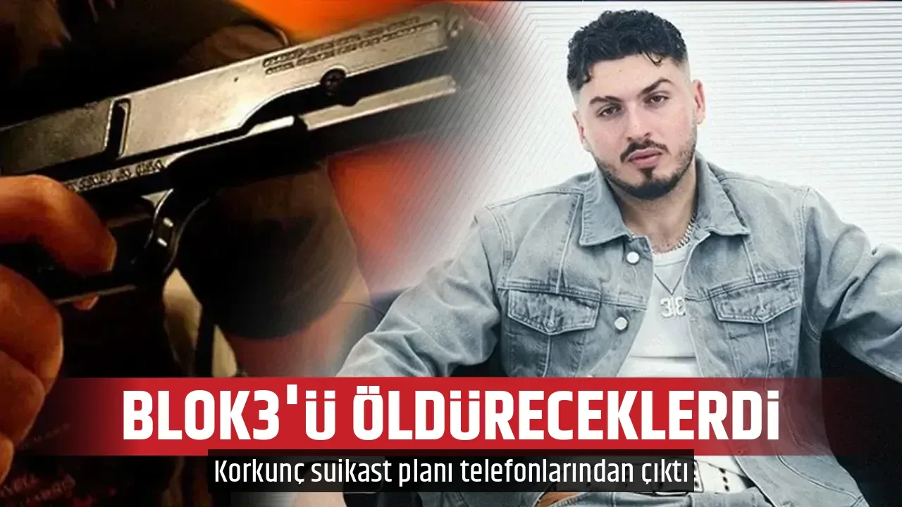 BLOK3'Ü ÖLDÜRECEKLERDİ