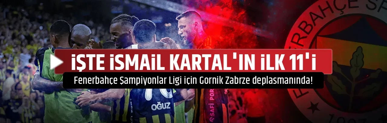İŞTE İSMAİL KARTAL'IN İLK 11'İ