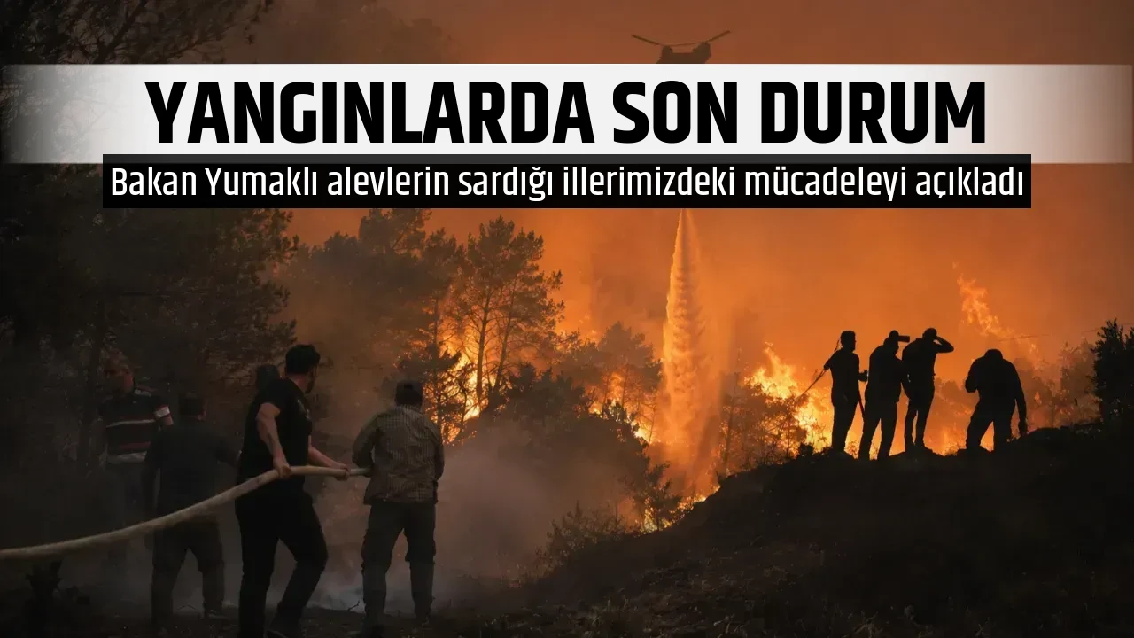 YANGINLARDA SON DURUM