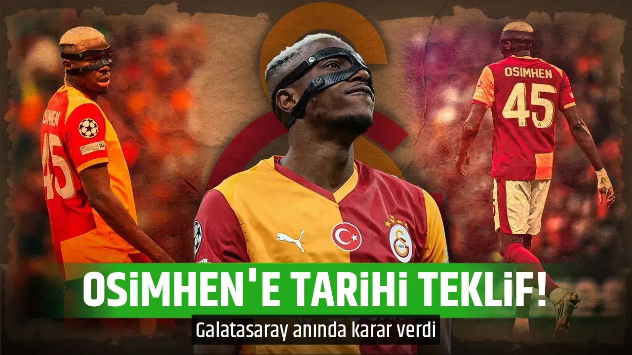 OSİMHEN'E TARİHİ TEKLİF!