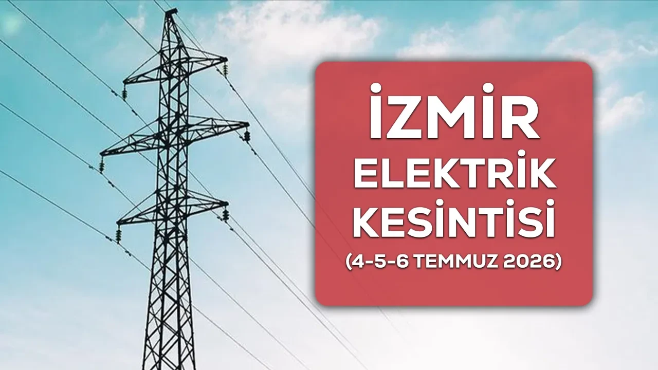 4-5-6 Temmuz İzmir GEDİZ elektrik kesintisi açıklandı! İşte kesinti yaşanacak ilçeler