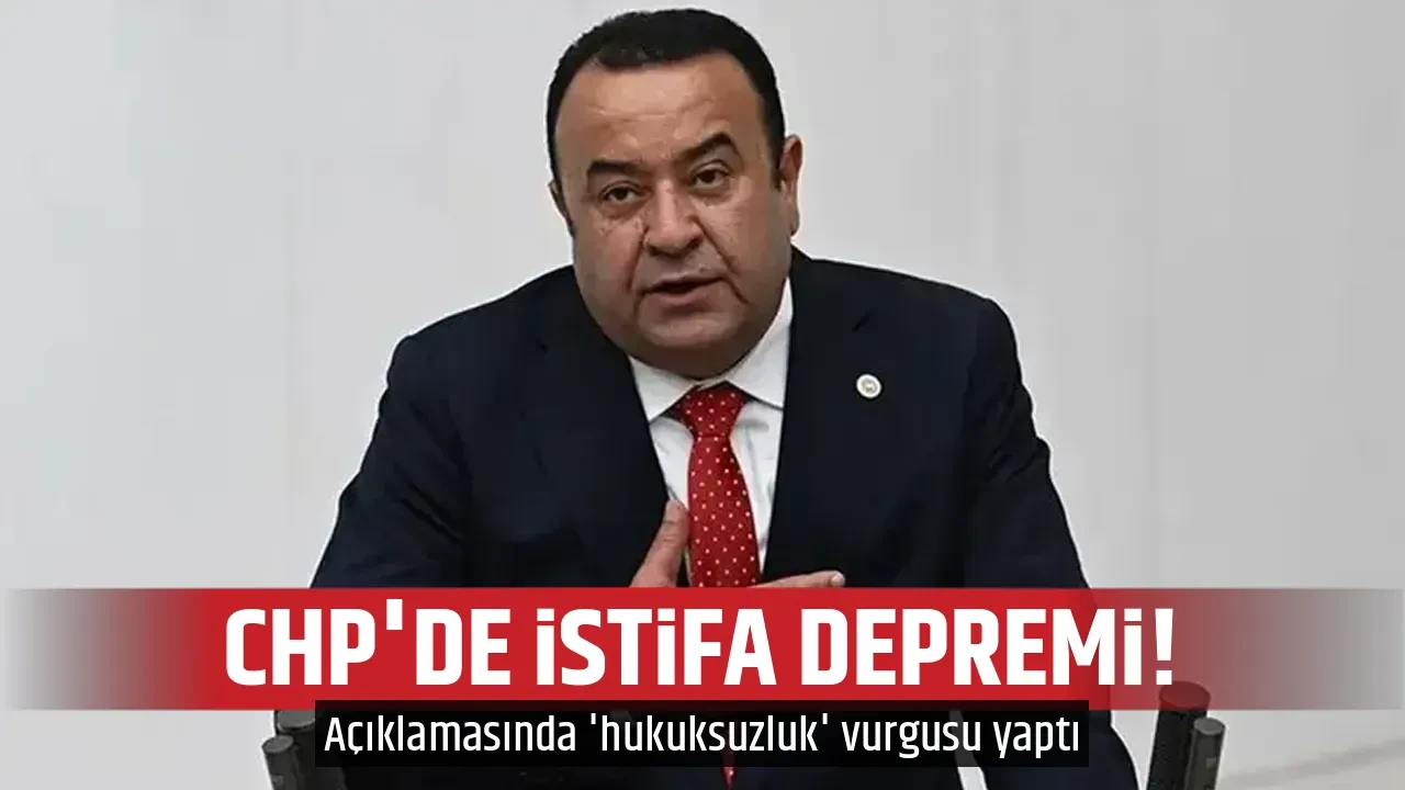CHP'DE İSTİFA DEPREMİ! 