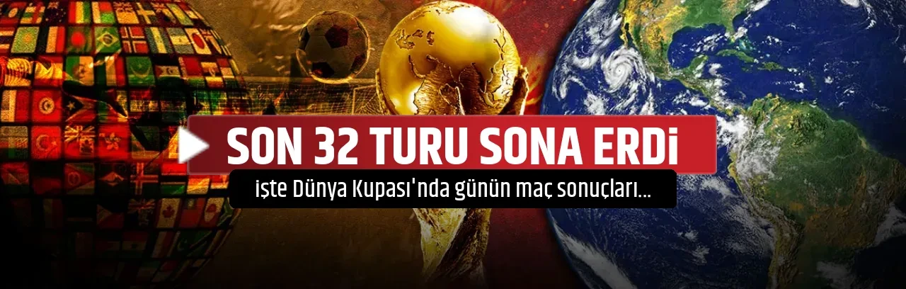 SON 32 TURU SONA ERDİ