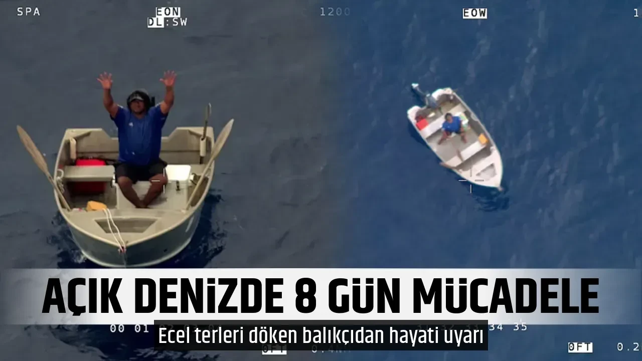 AÇIK DENİZDE 8 GÜN MÜCADELE