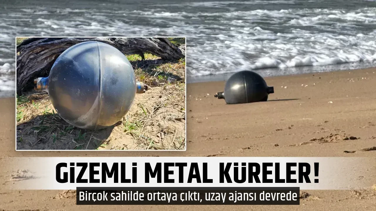 GİZEMLİ METAL KÜRELER!