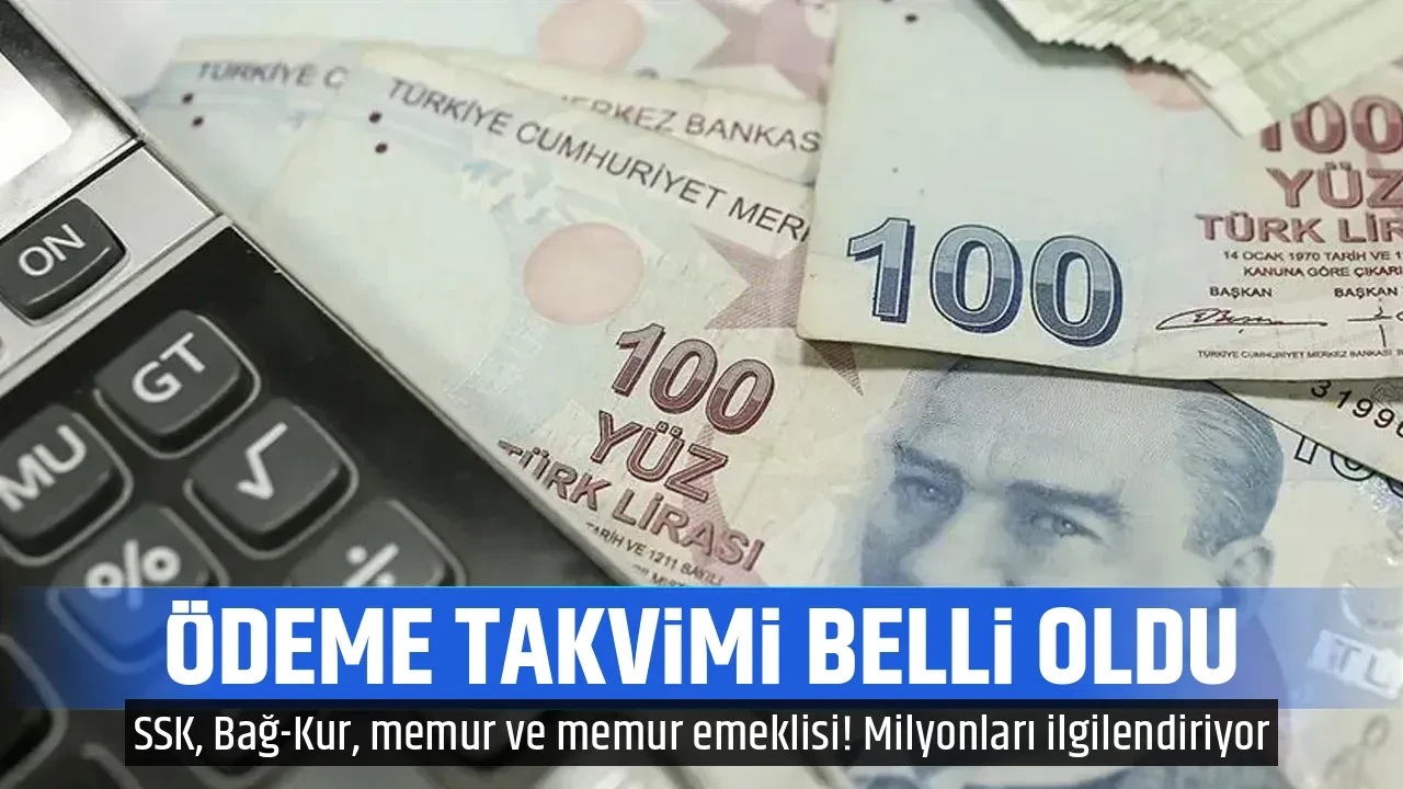 ÖDEME TAKVİMİ BELLİ OLDU