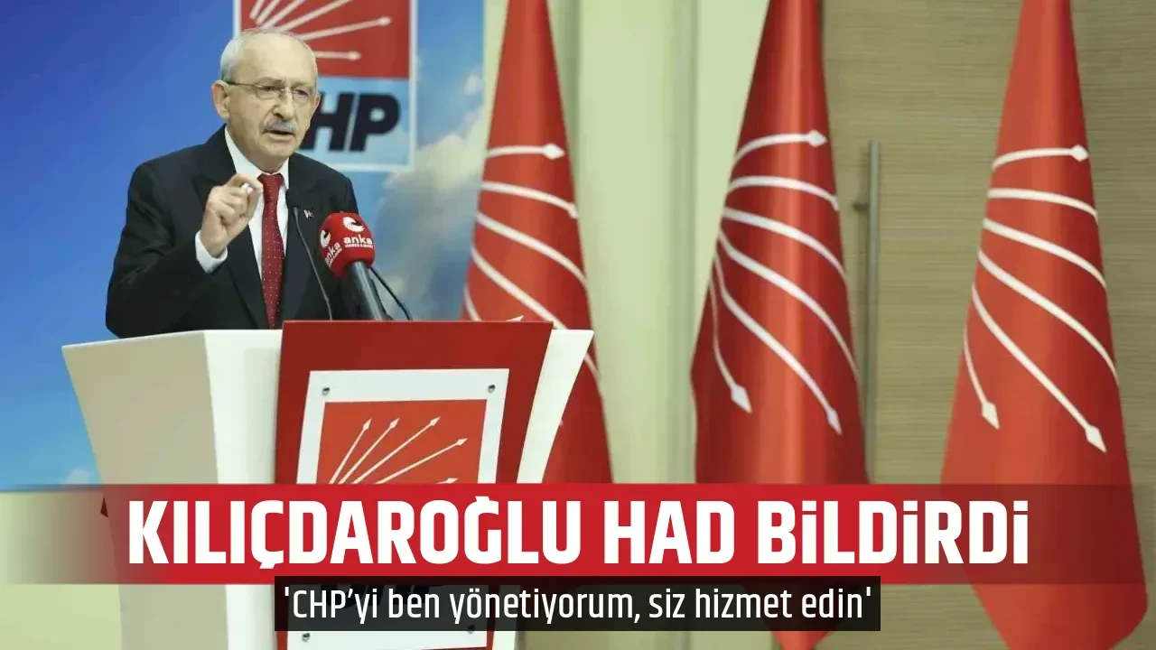 KILIÇDAROĞLU HAD BİLDİRDİ