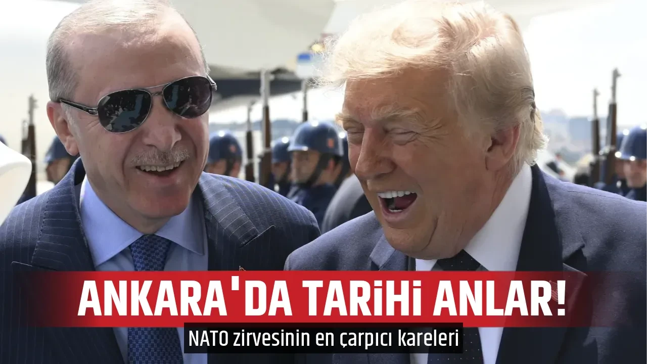 ANKARA'DA TARİHİ ANLAR!