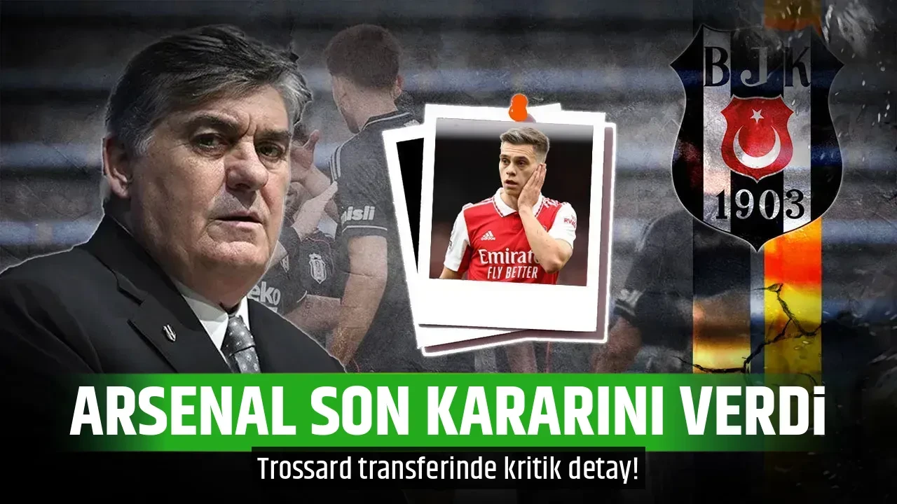 ARSENAL SON KARARINI VERDİ