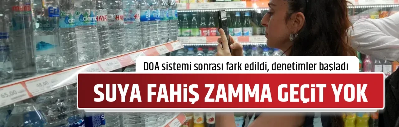 SUYA FAHİŞ ZAMMA GEÇİT YOK