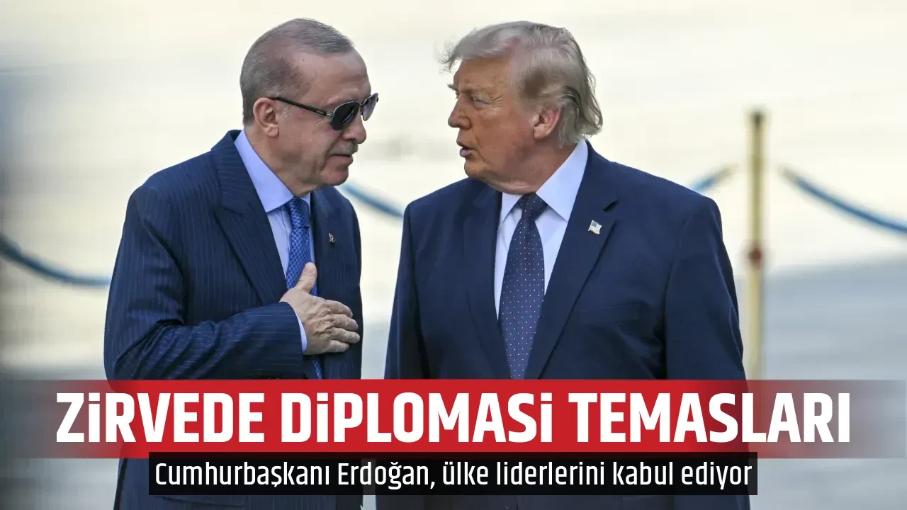ZİRVEDE DİPLOMASİ TEMASLARI