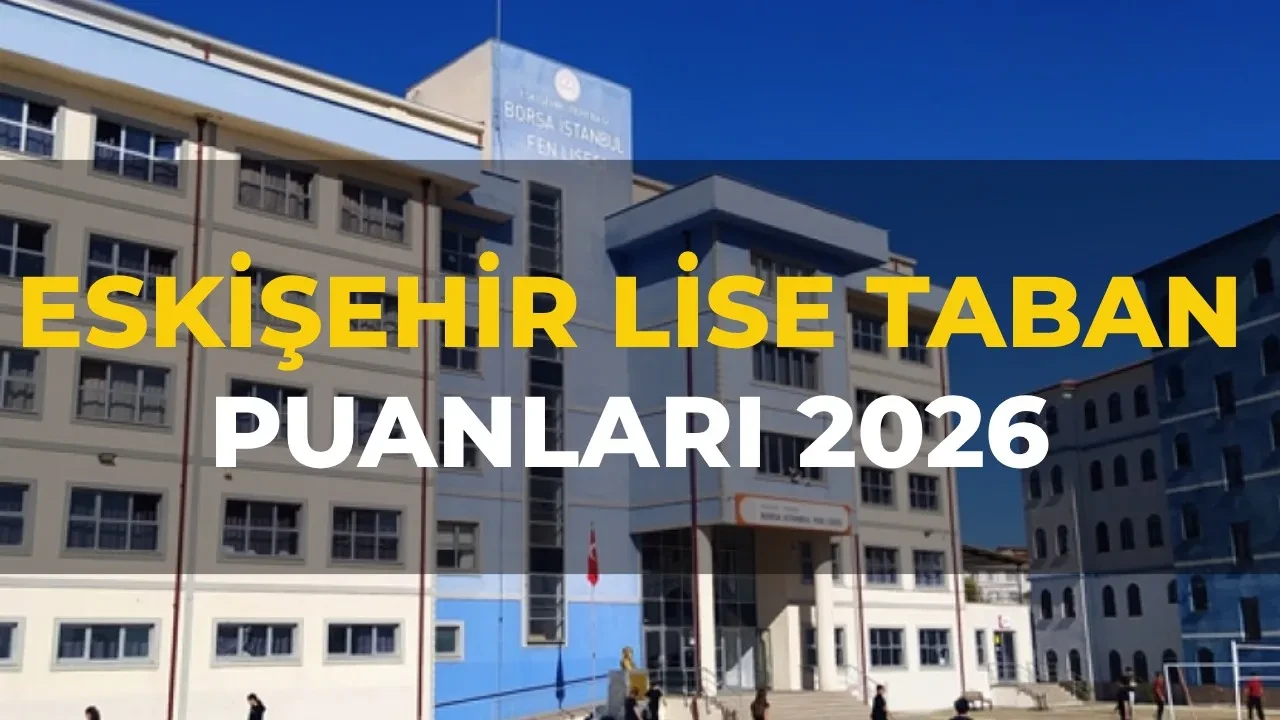 Eskişehir lise taban puanları 2026 ve LGS yüzdelik dilimleri ve okul kontenjanları! Fen Lisesi, Anadolu Lisesi, Sosyal Bilimler