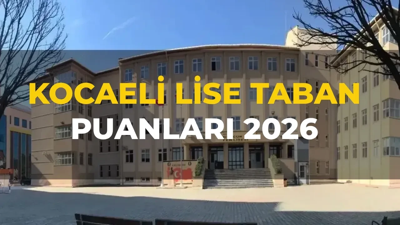 Kocaeli lise taban puanları 2026 ve LGS yüzdelik dilimleri ve okul kontenjanları! Fen Lisesi, Anadolu Lisesi, Sosyal Bilimler