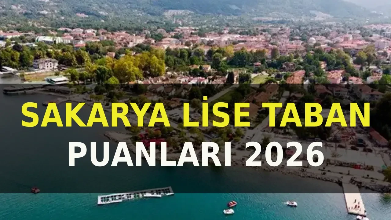 Sakarya lise taban puanları 2026 ve LGS yüzdelik dilimleri ve okul kontenjanları! Fen Lisesi, Anadolu Lisesi, Sosyal Bilimler