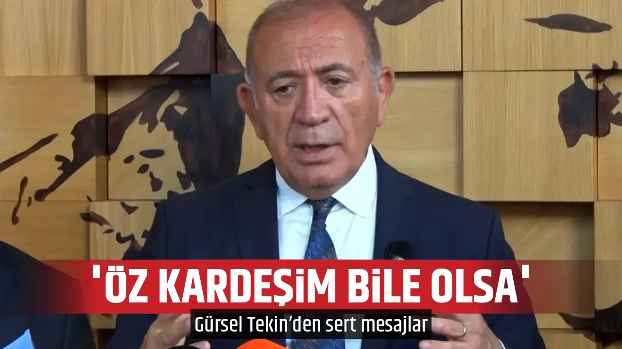 'ÖZ KARDEŞİM BİLE OLSA'