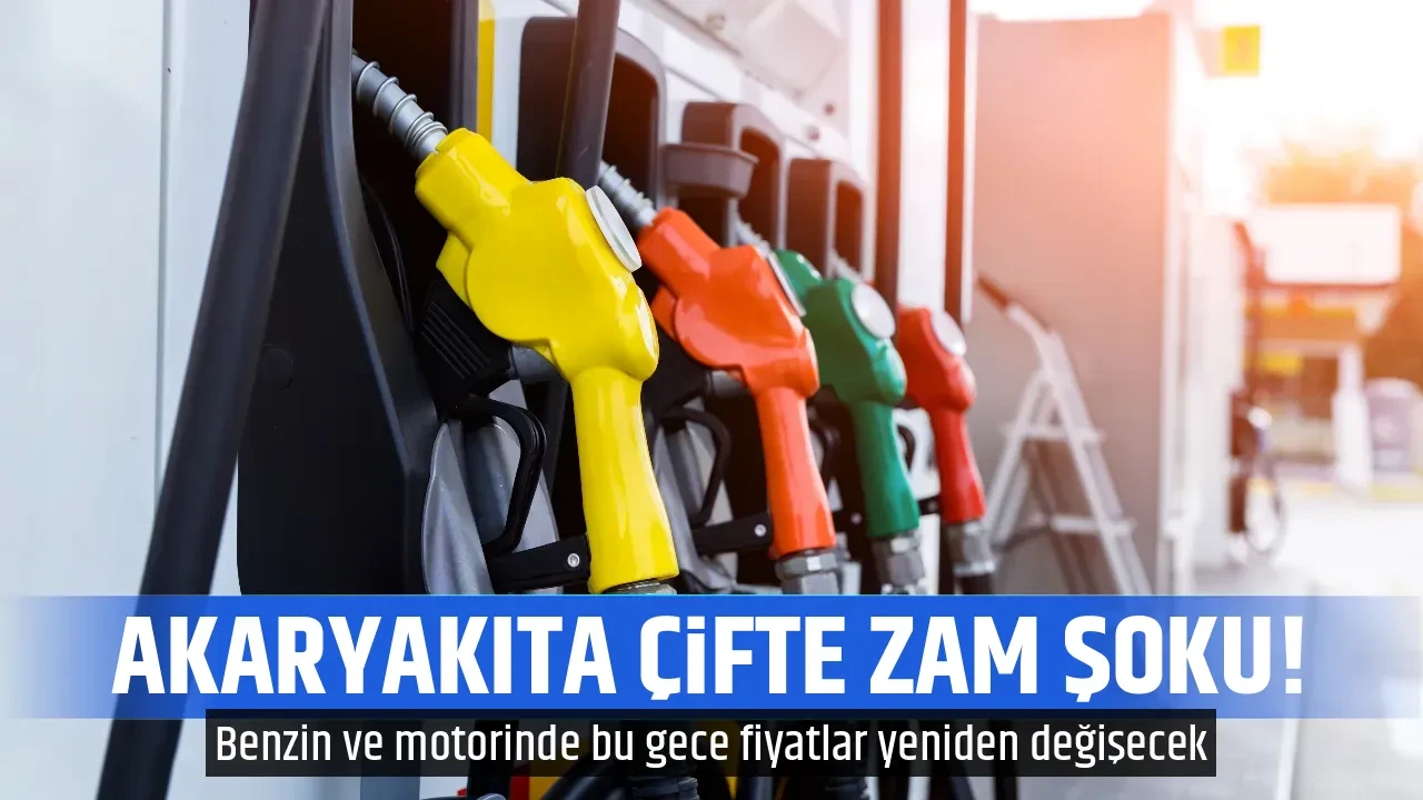 AKARYAKITA ÇİFTE ZAM ŞOKU!