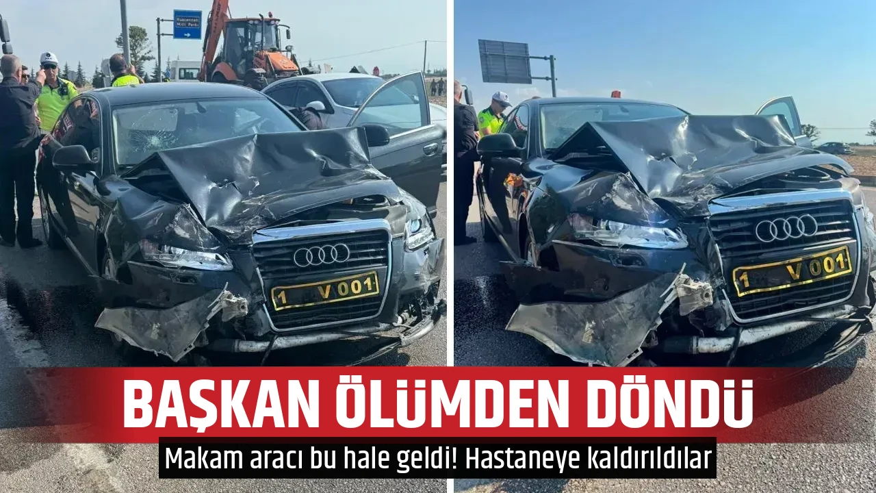 BAŞKAN ÖLÜMDEN DÖNDÜ