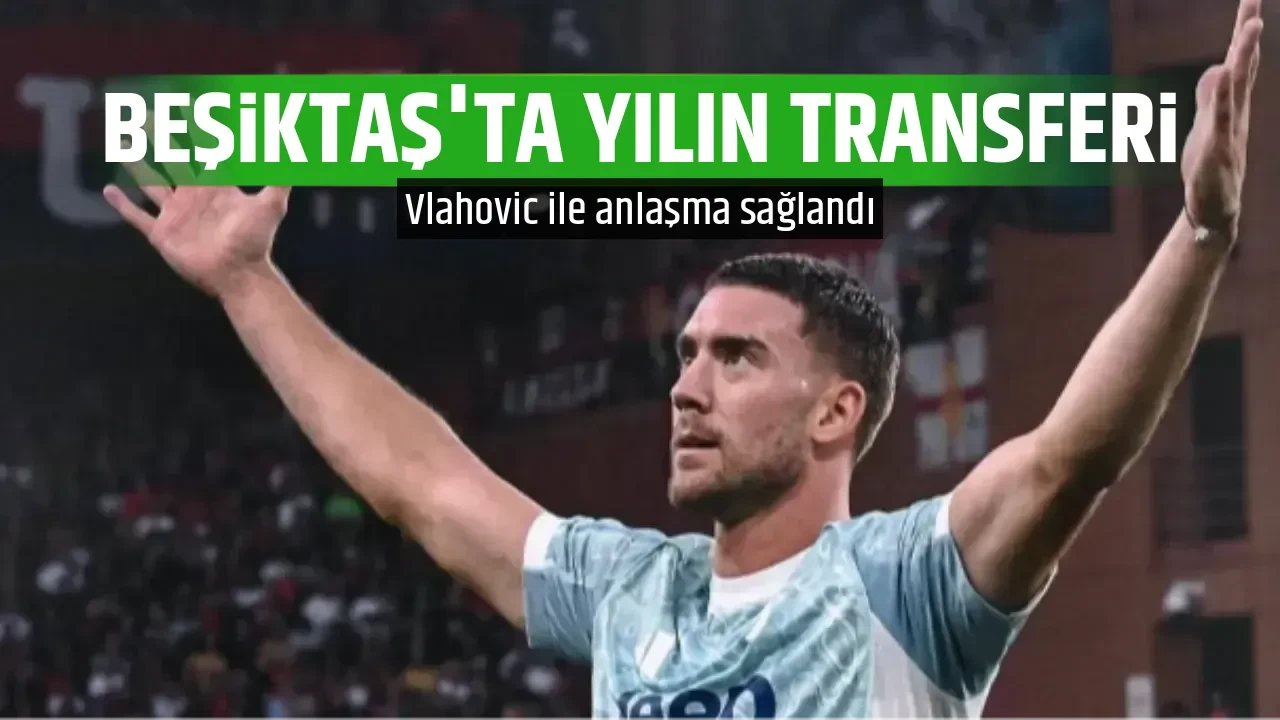 BEŞİKTAŞ'TA YILIN TRANSFERİ