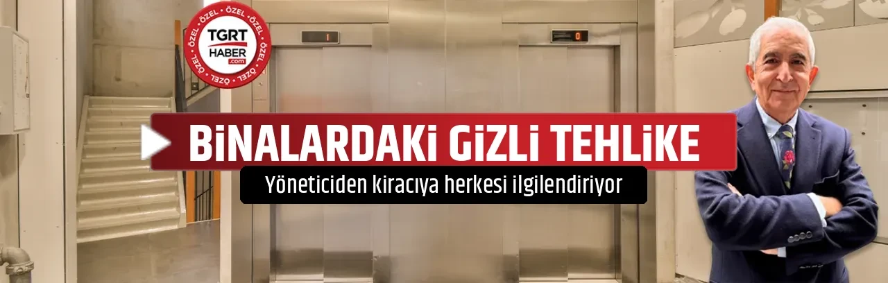 BİNALARDAKİ GİZLİ TEHLİKE