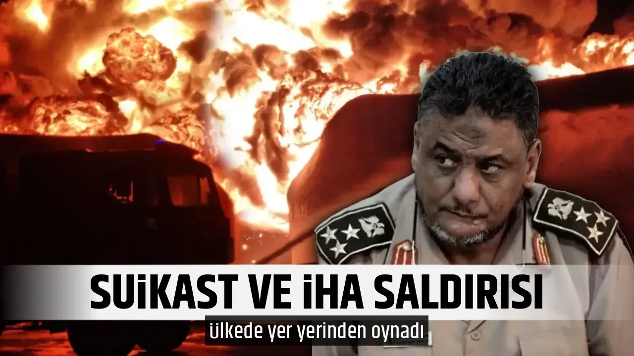 SUİKAST VE İHA SALDIRISI