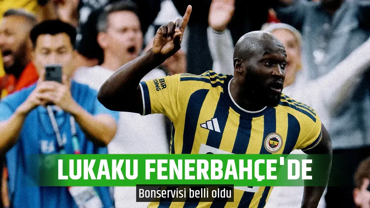 LUKAKU FENERBAHÇE'DE