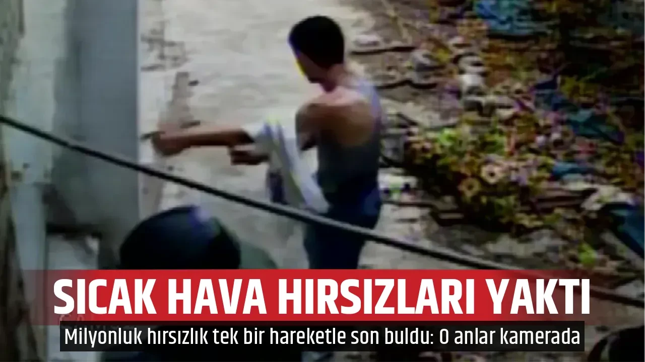 SICAK HAVA HIRSIZLARI YAKTI