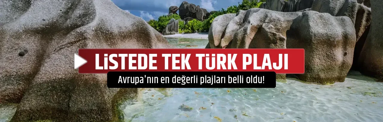 LİSTEDE TEK TÜRK PLAJI 