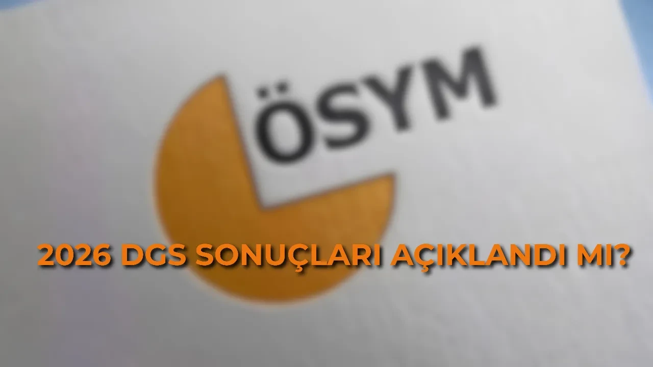 DGS sınav sonuçları açıklandı mı? 2026 DGS sonuçları ne zaman açıklanacak? 2026 DGS sonuç sorgulama ekranı...