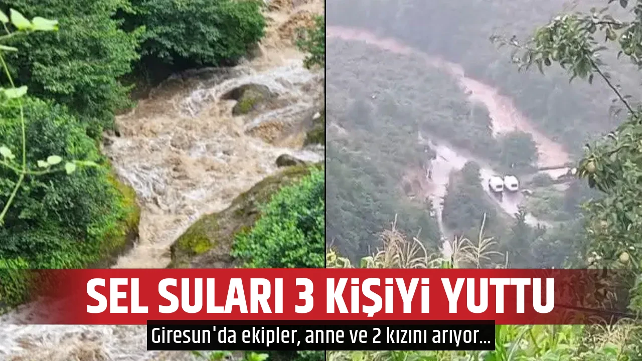 SEL SULARI 3 KİŞİYİ YUTTU