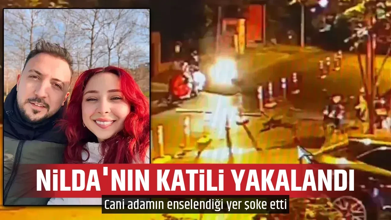 NİLDA'NIN KATİLİ YAKALANDI