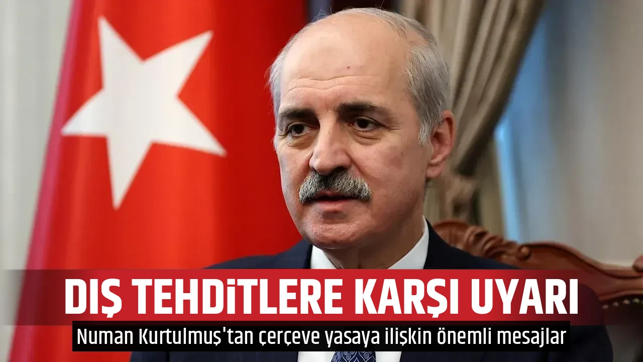 DIŞ TEHDİTLERE KARŞI UYARI