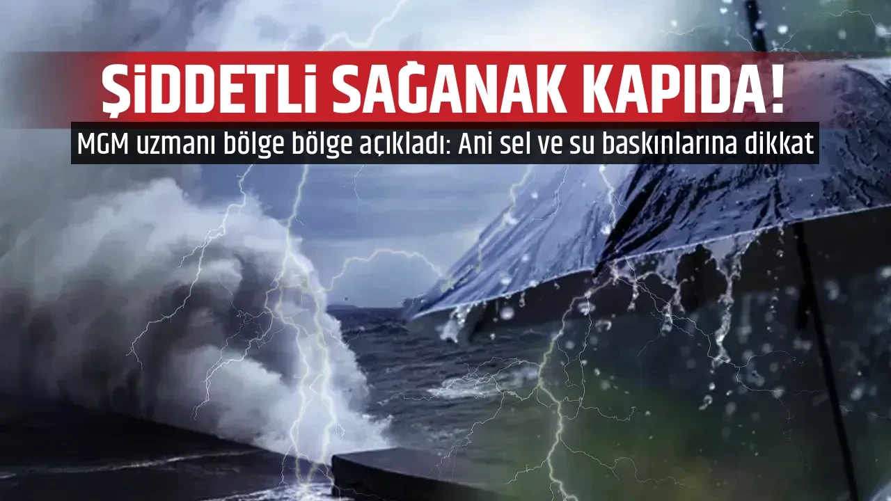 ŞİDDETLİ SAĞANAK KAPIDA!