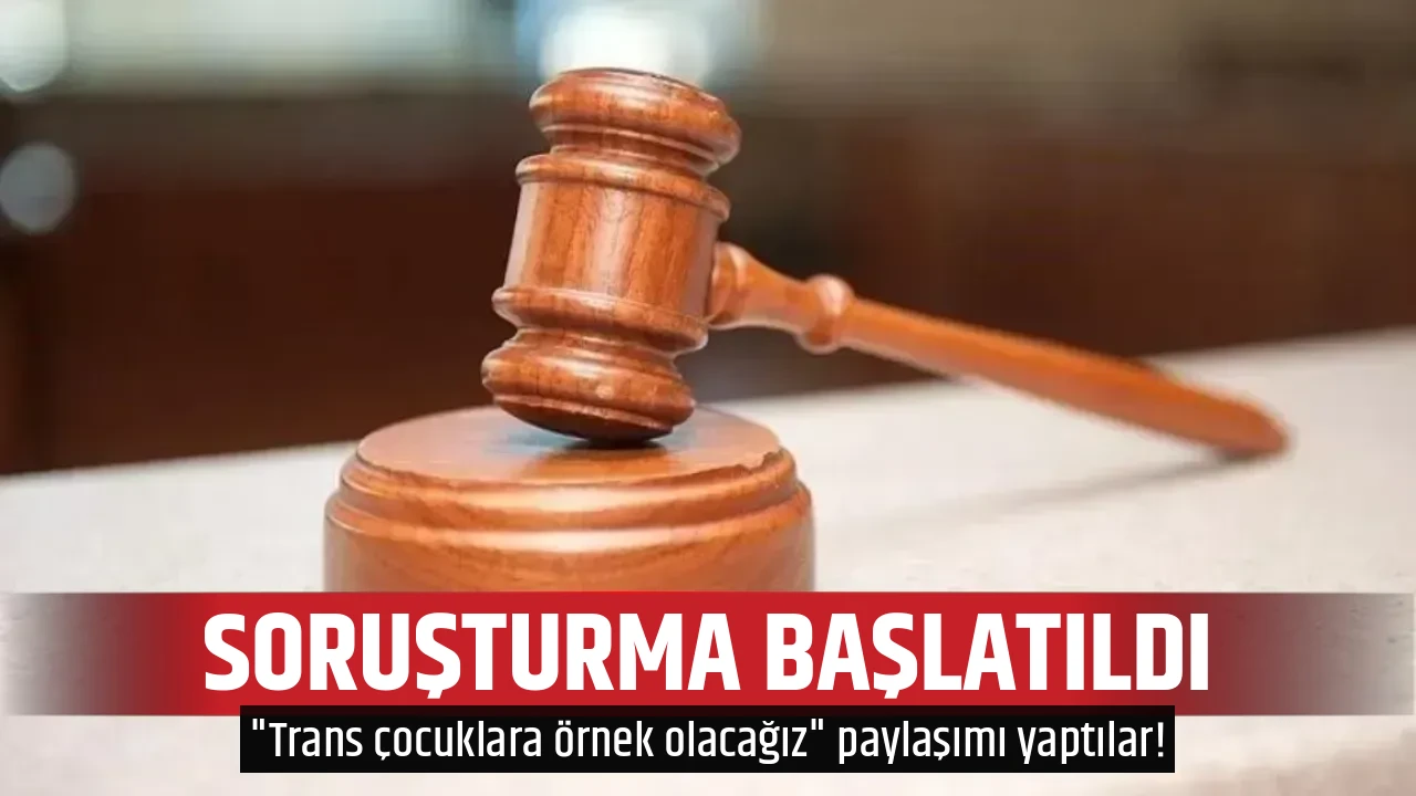 SORUŞTURMA BAŞLATILDI
