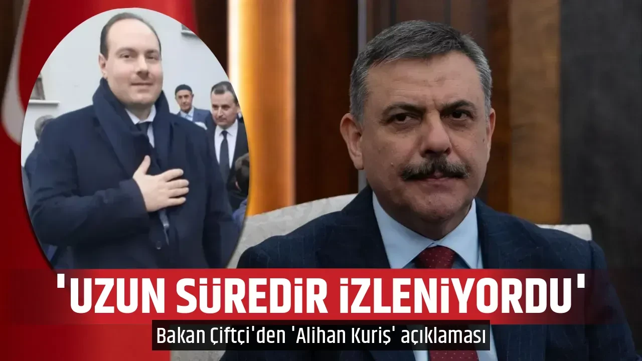 Bakan Çiftçi'den 'Alihan Kuriş' açıklaması: 
