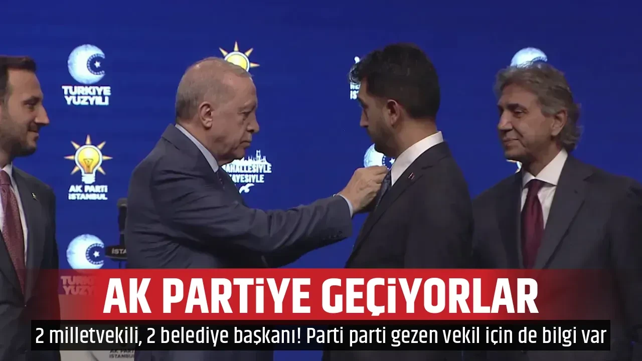 AK PARTİYE GEÇİYORLAR