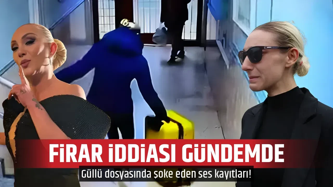 FİRAR İDDİASI GÜNDEMDE