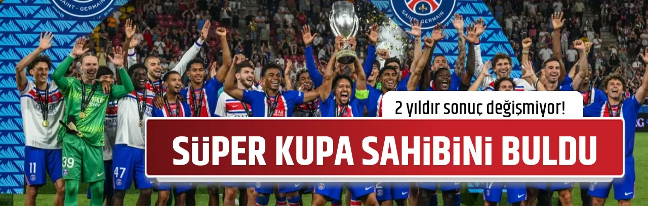 SÜPER KUPA SAHİBİNİ BULDU