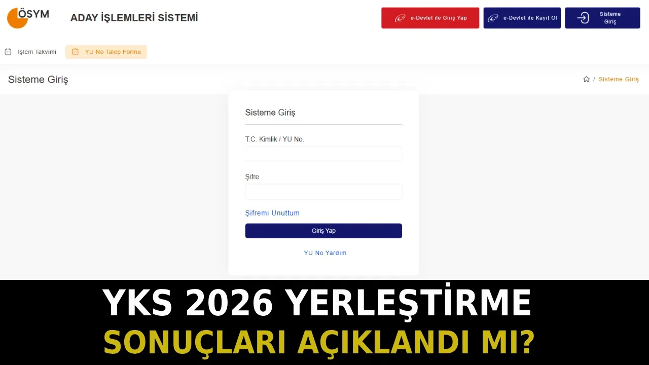 2026 YKS yerleştirme sonuçları açıklandı mı, ne zaman açıklanacak? ÖSYM YKS sonuc.osym.gov.tr sonuç sorgulama ekranı... 