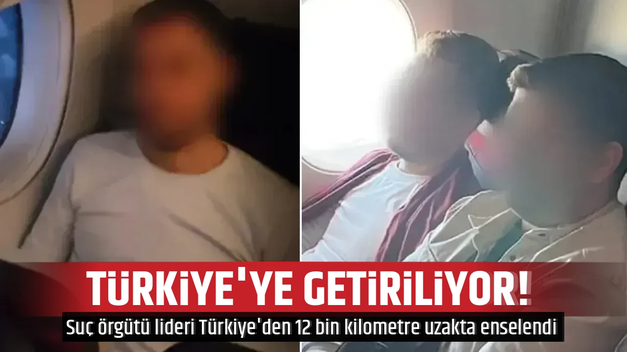 TÜRKİYE'YE GETİRİLİYOR! 
